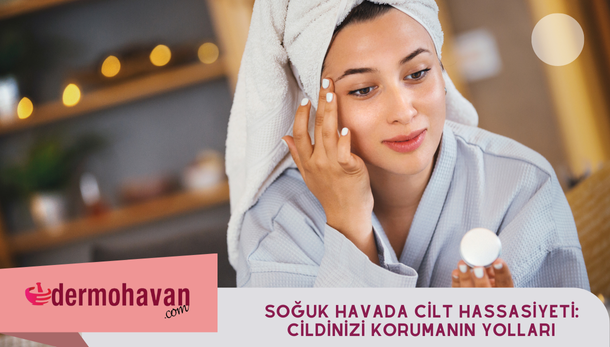 Soğuk Havada Cilt Hassasiyeti