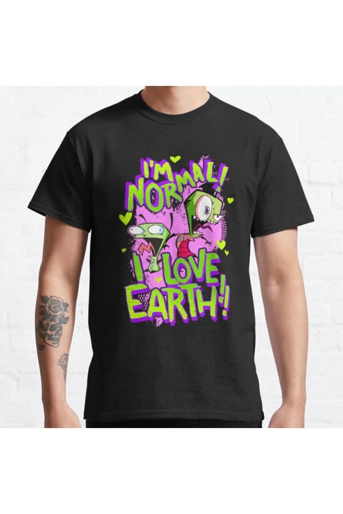 Bol Kalıp Unisex Invader Zim Gir I'm Normal I Love Earth!! Tasarım Baskılı Tshirt