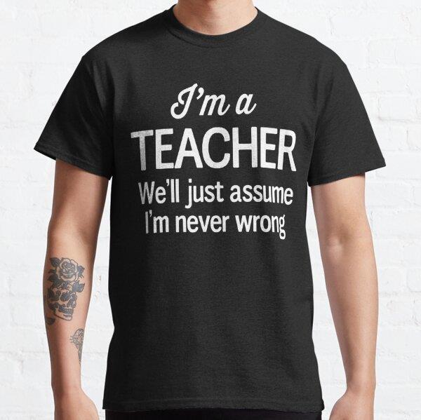 im-a-teacher-well-just-assume-im-never-bdf6-d.jpg