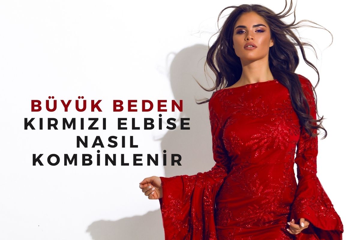 Büyük Beden Kırmızı Elbise Nasıl Kombinlenir