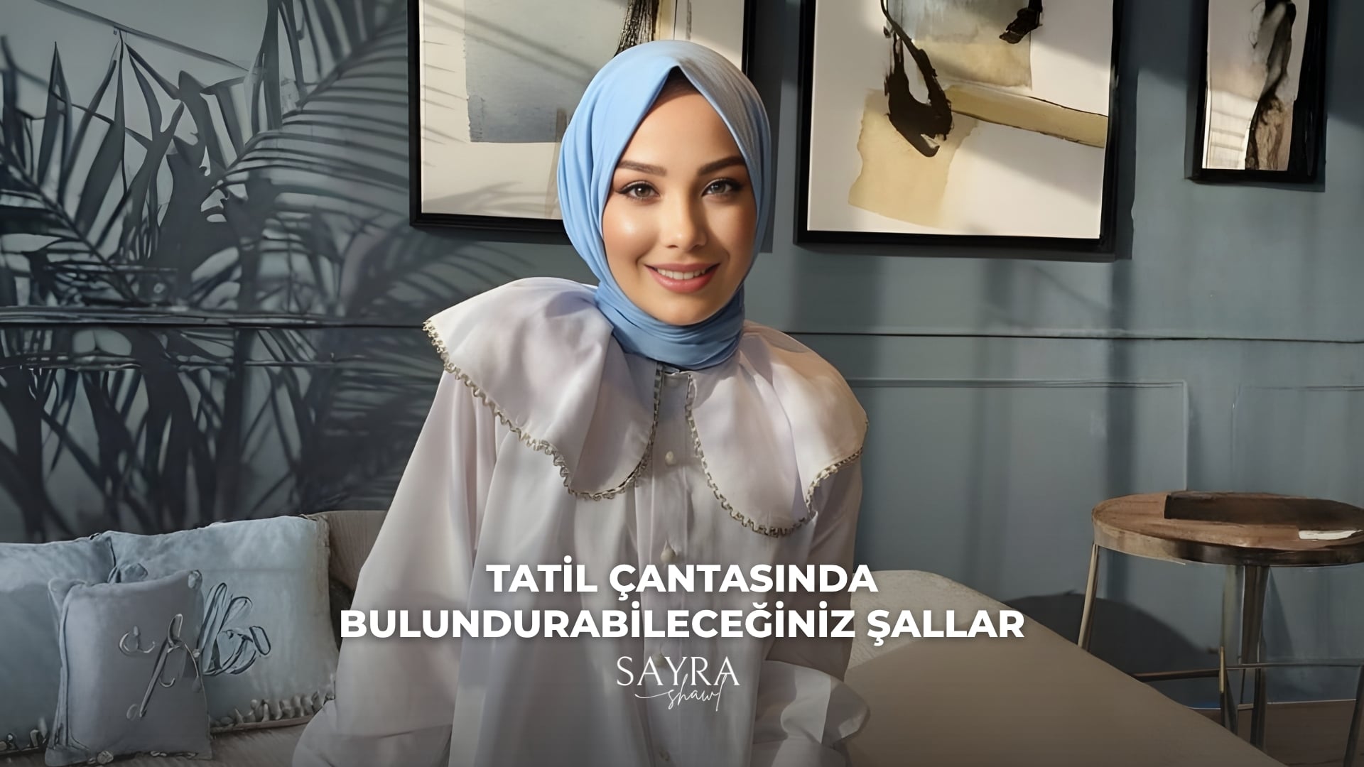 Tatil Çantasında Bulundurabileceğiniz Şallar