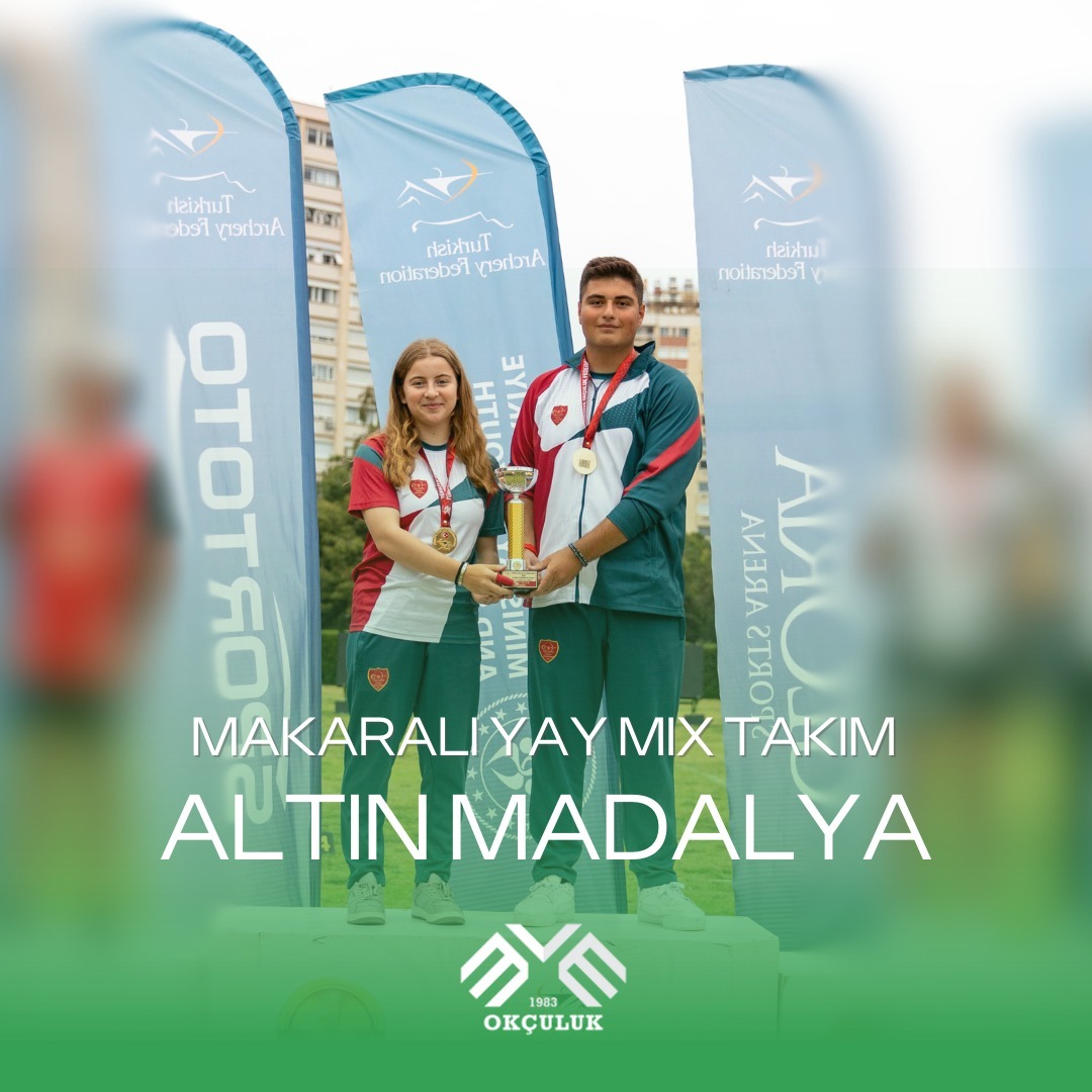 Avrupa Gençlik Şampiyonasında Makaralı Yay Mix Takımımızdan Altın Madalya