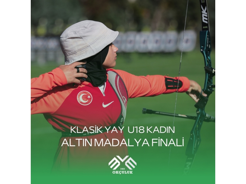 Klasik Yay U18 Kadın Altın Madalya Finali