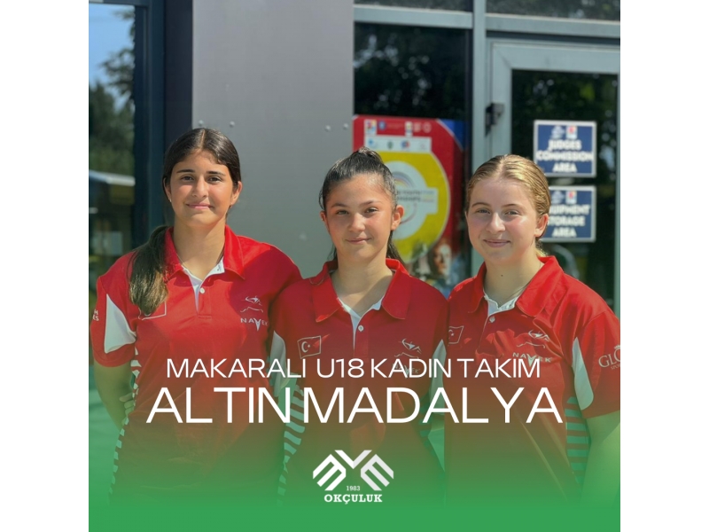 Makaralı Yay U18 Kadın Takım Altın Madalya!