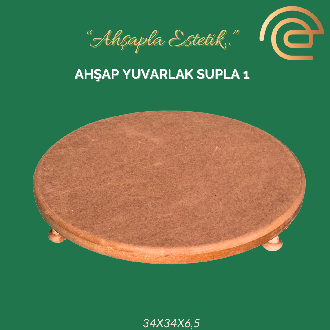 AHŞAP YUVARLAK SUPLA BÜYÜK