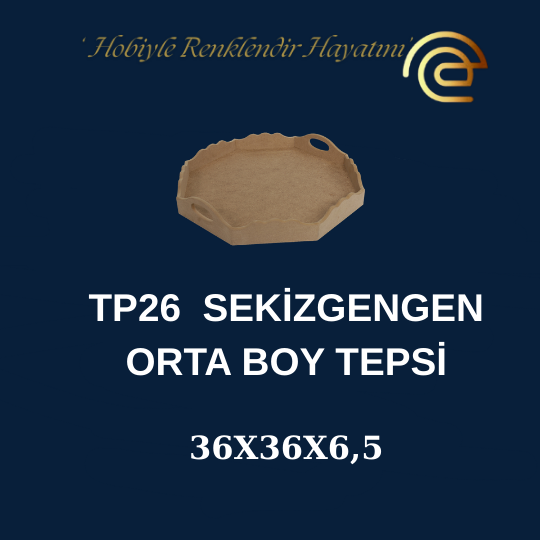 TEPSİ ORTA BOY