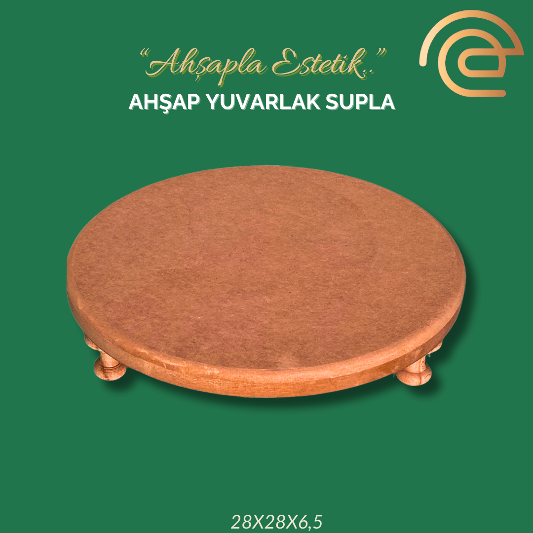 AHŞAP YUVARLAK SUPLA ORTA