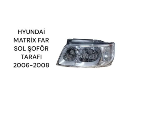 HYUNDAİ MATRİX SOL FAR MANUEL 2006-2008