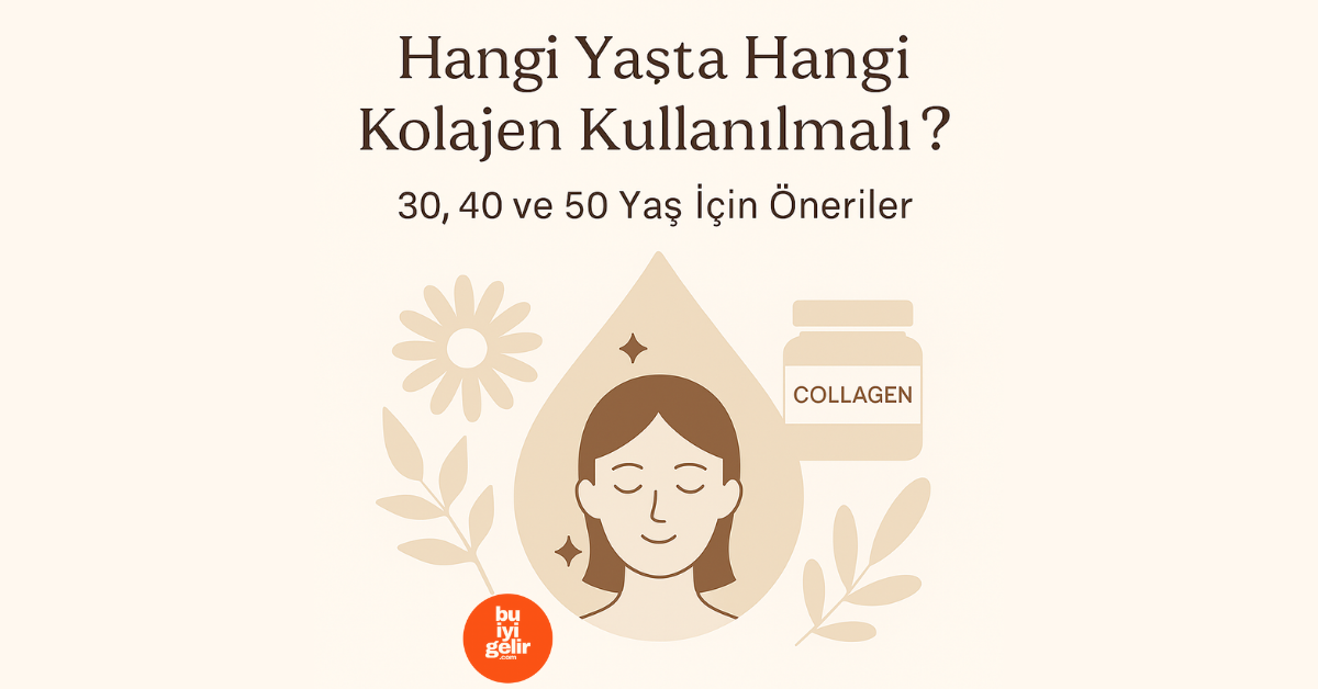 Hangi Yaşta Hangi Kolajen Kullanılmalı? 30-50 Yaş Önerileri