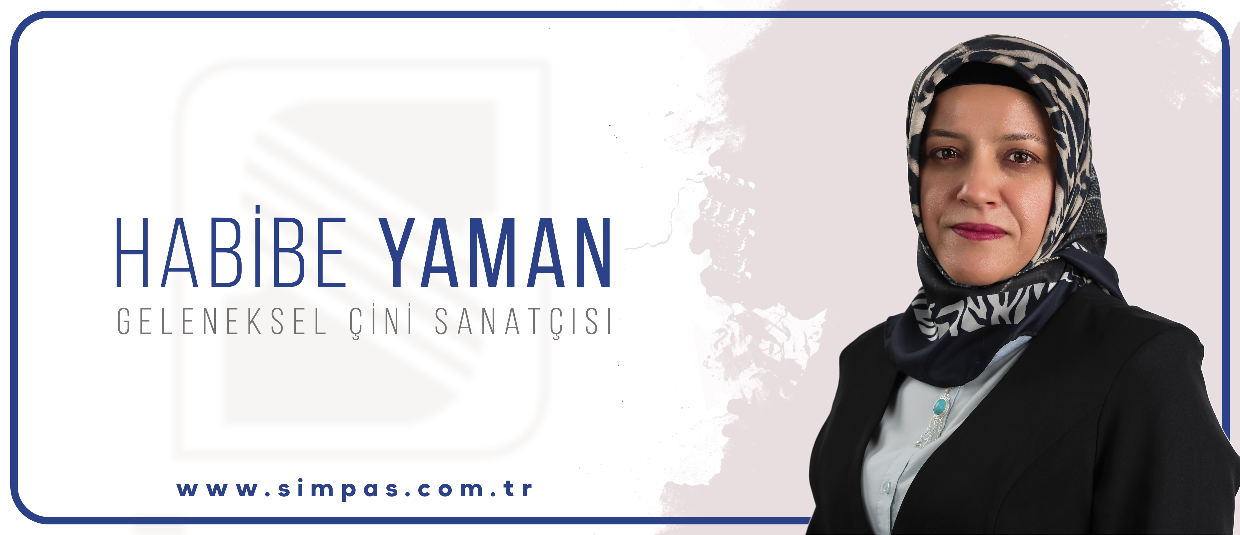 Kütahya’da Geleneksel Çini  Sanatı ve Habibe Yaman