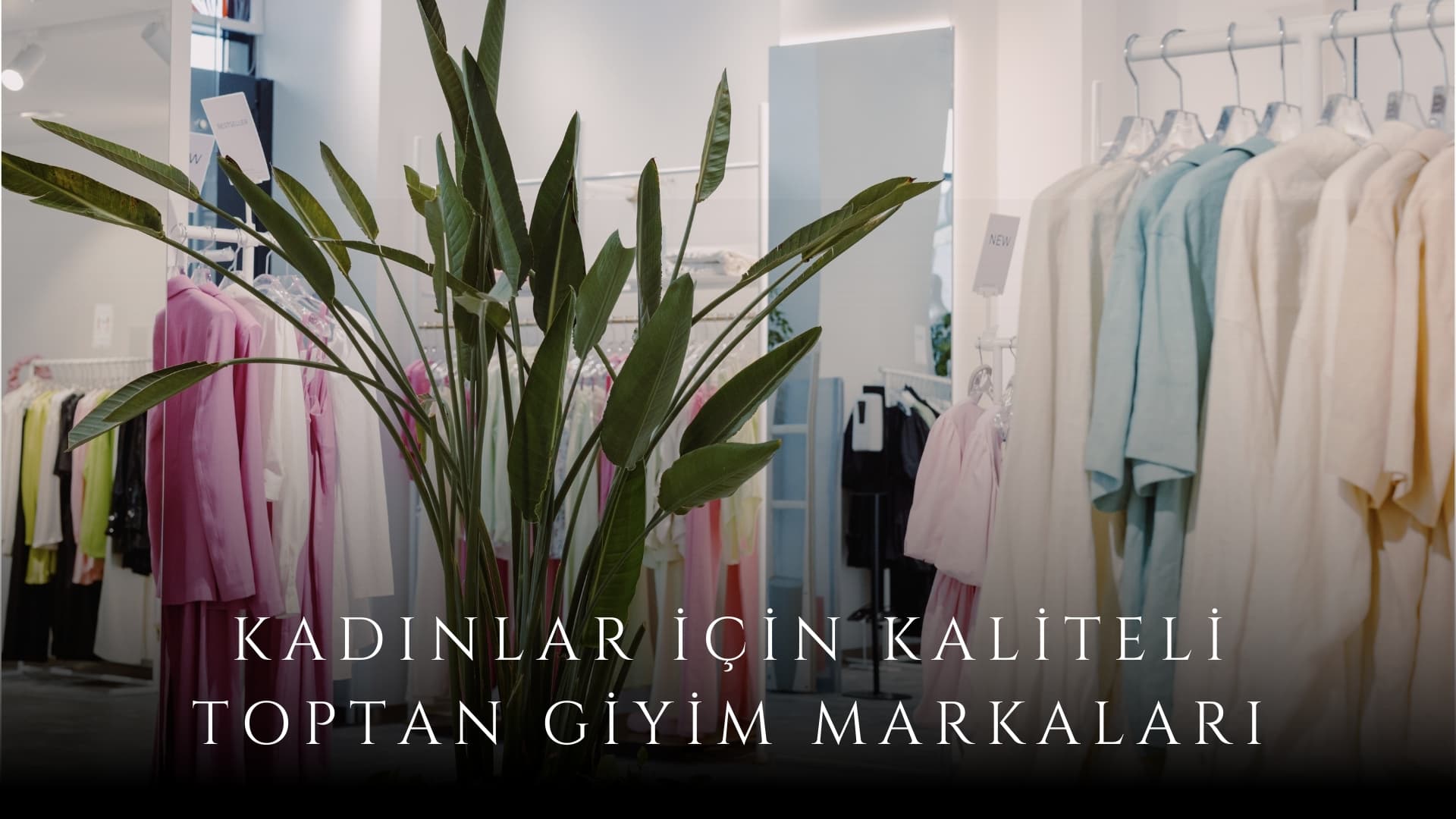 kadınlar için en kaliteli toptan giyim markaları