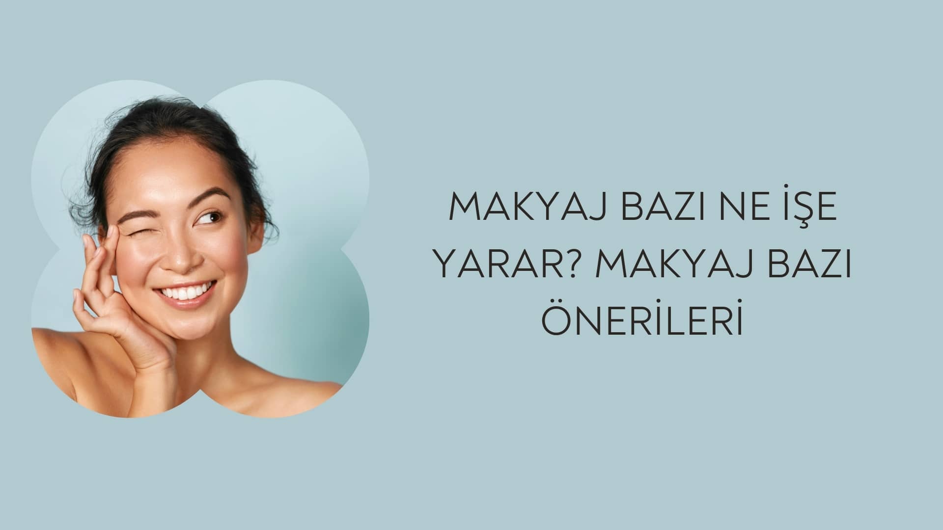 makyaj bazı ne işe yarar