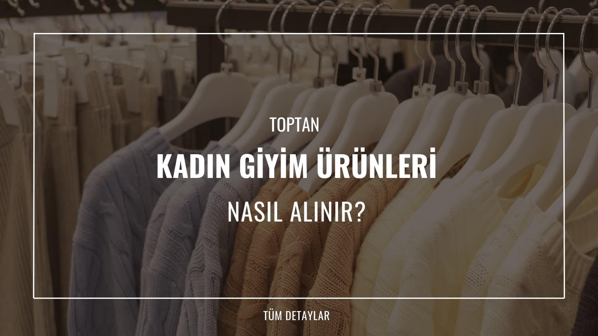 toptan giyim ürünleri nasıl alınır