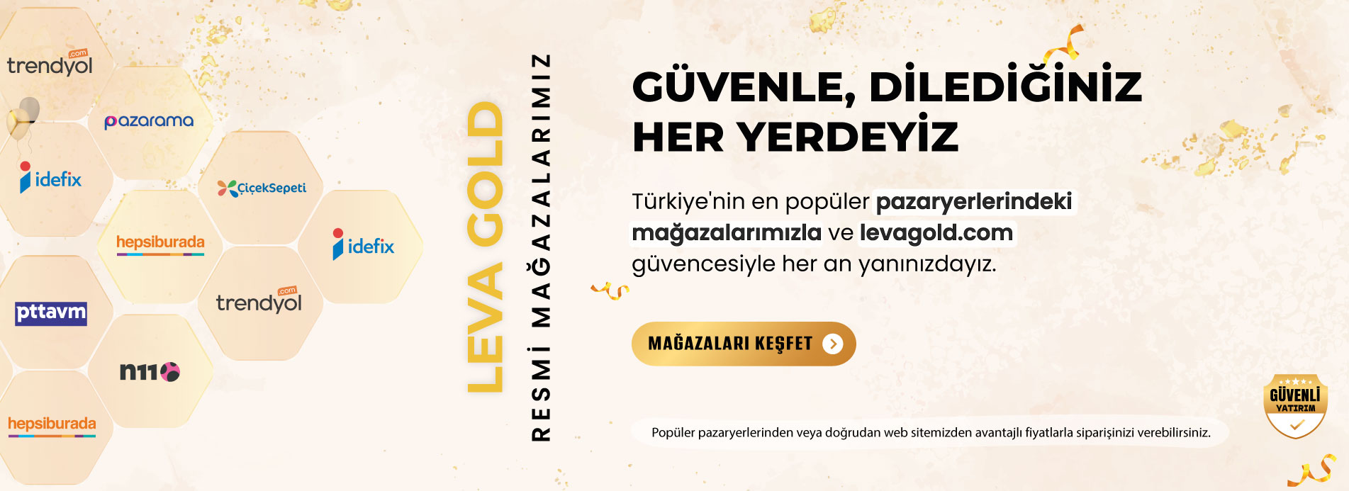 Leva Gold Güvenle Dilediğiniz Tüm Pazaryerlerinde