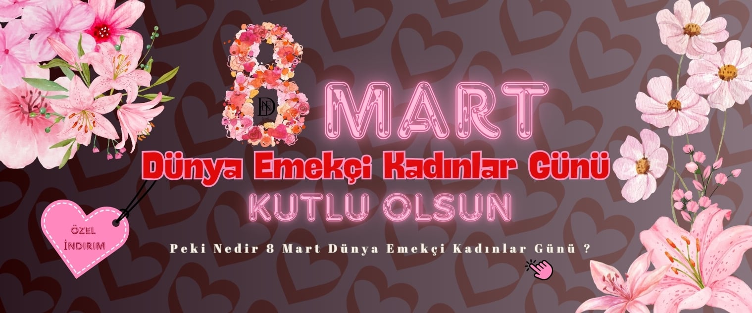 8 Mart Dünya Kadınlar Günü Nedir ?