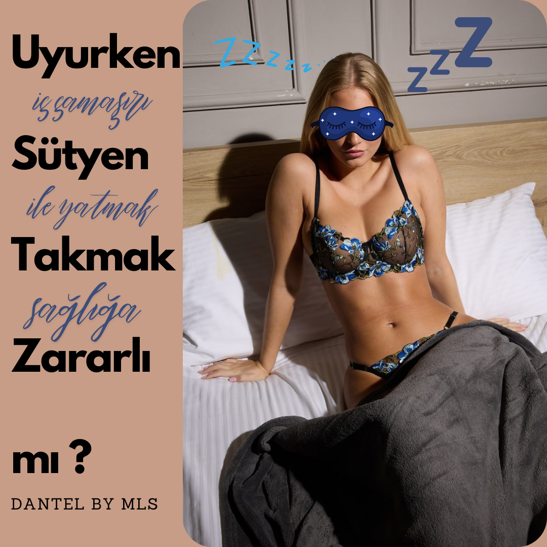Sütyenle Uyumak Sağlıklı Mı ?: Dantel Markasıyla Doğru Bilgilere Ulaşın