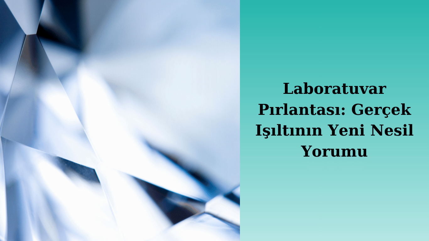laboratuvar pırlantası oluşumu