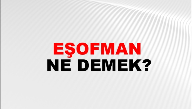 Eşofman Nedir?