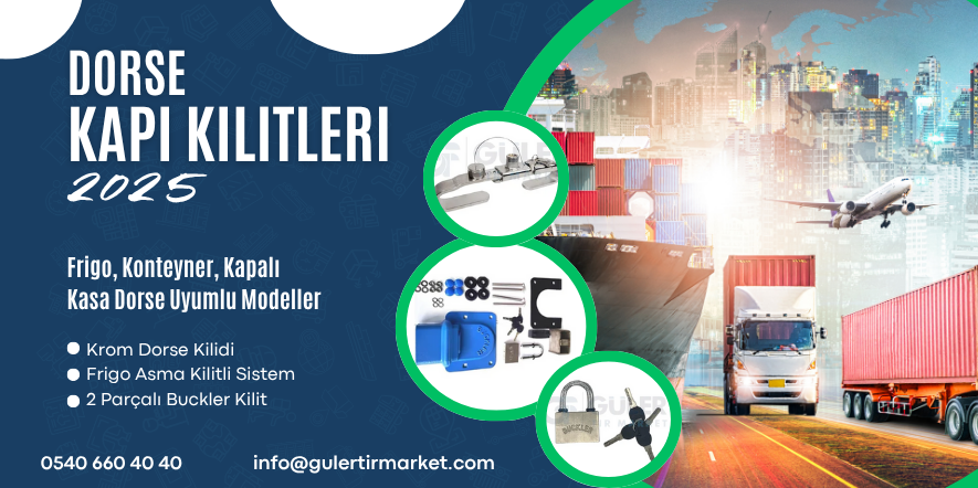 Dorse Kapı Kilidi Rehberi 2025 – Güler Tır Market