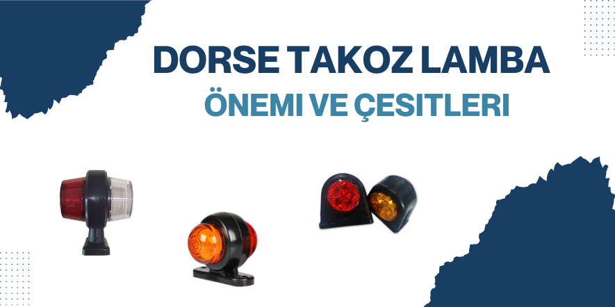 dorse takoz lambası, takoz lamba, LED takoz lambası, kamyon takoz lambası, treyler aydınlatma, dorse güvenlik lambası, su geçirmez lamba, gece görüş lambası, ağır yüke maruz kalan lamba, uzun roller lamba, orta roller lamba, dorse aydınlatma sistemi, kamyon aydınlatma sistemleri, treyler LED lamba