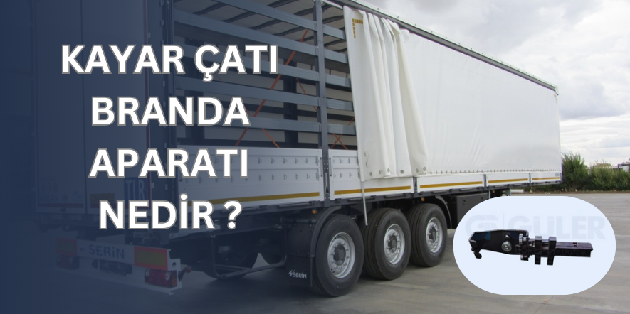 Kayar Çatı Branda Aparatı Hakkında