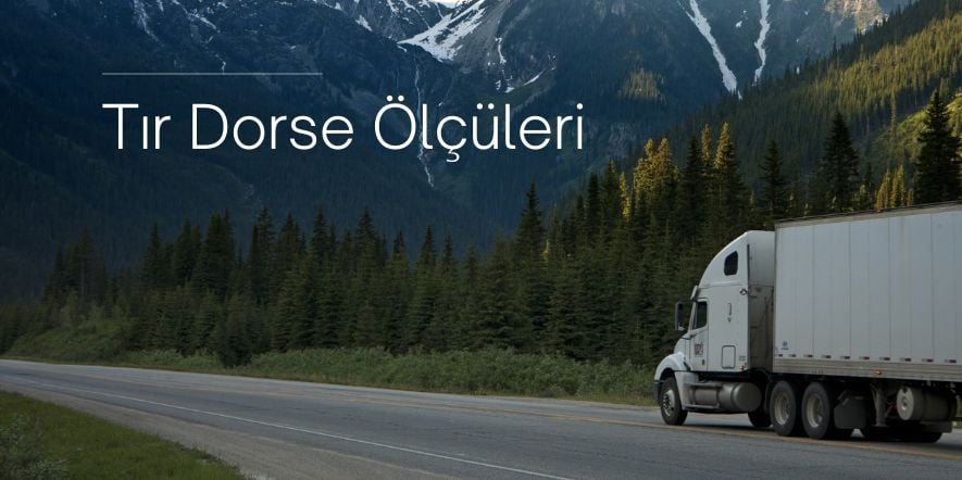 tır dorse ölçüleri, dorse boyutları, standart dorse ölçüleri, mega dorse ölçüleri, frigo dorse ölçüleri, tanker dorse ölçüleri, tır dorse çeşitleri, lojistik dorse ölçüleri, taşımacılık dorse boyutları, dorse seçimi
