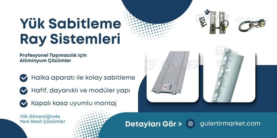 Yük Sabitleme Ray Sistemleri – Alüminyum Taşıma Çözümleri
