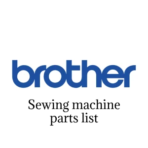 brother sewing machine parts list