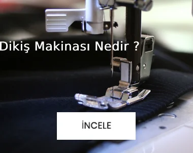 dikiş makinası nedir ?