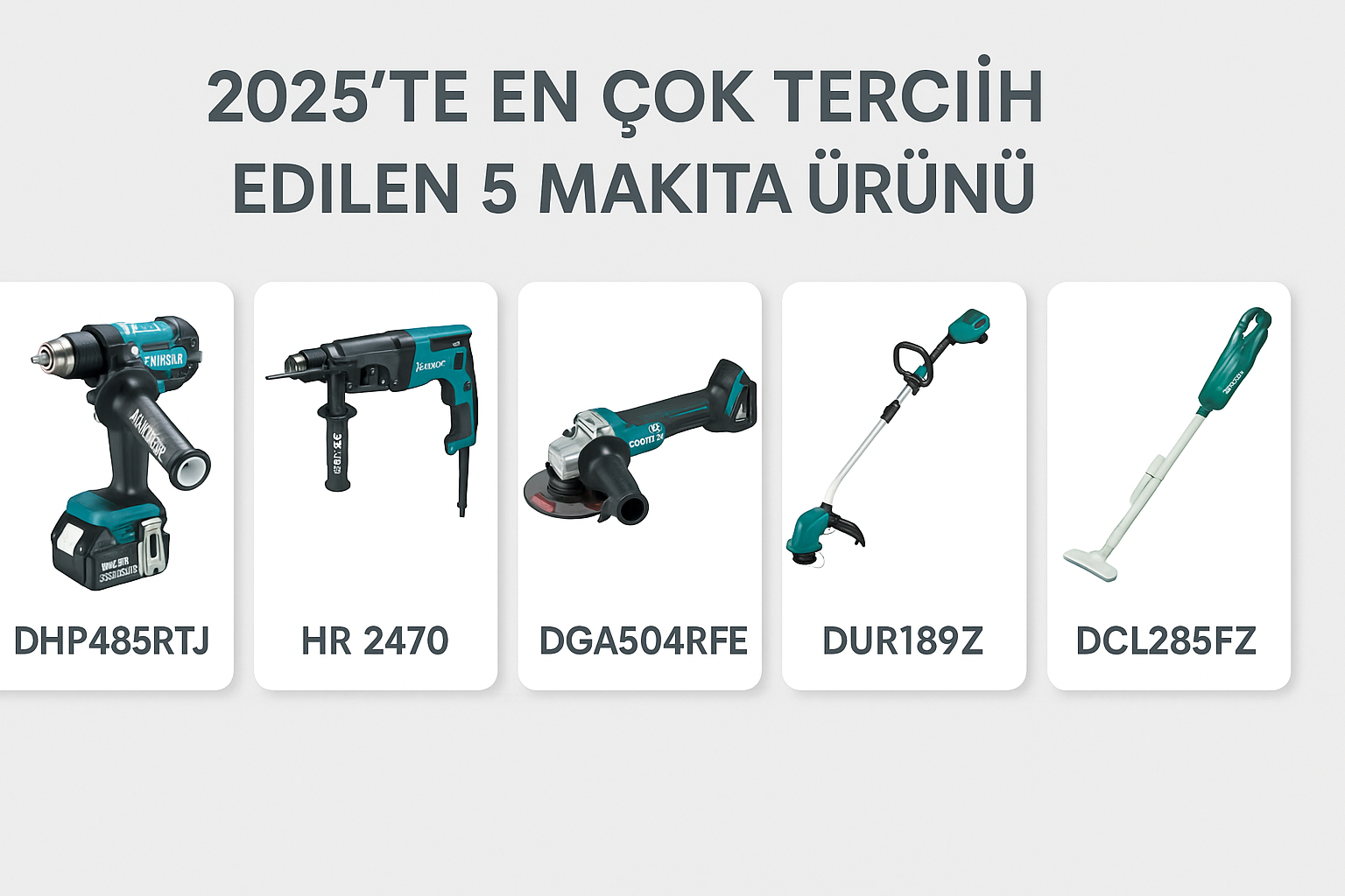 2025'te En Çok Tercih Edilen 5 Makita Ürünü