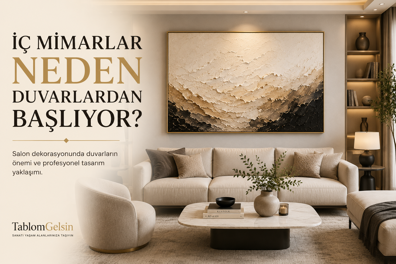 İç mimarların tercih ettiği modern salon dekorasyonu ve büyük boy dokulu yağlı boya tablo uygulaması