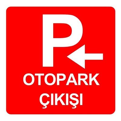 Otopark Çıkışı Levhası