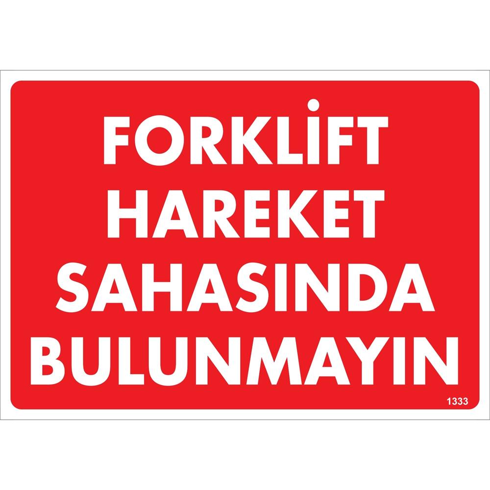 Forklift Hareket Sahasında Bulunmayın Uyarı Levhası İSG-1333-2535SForklift Hareket Sahasında Bulunmayın Uyarı Levhası