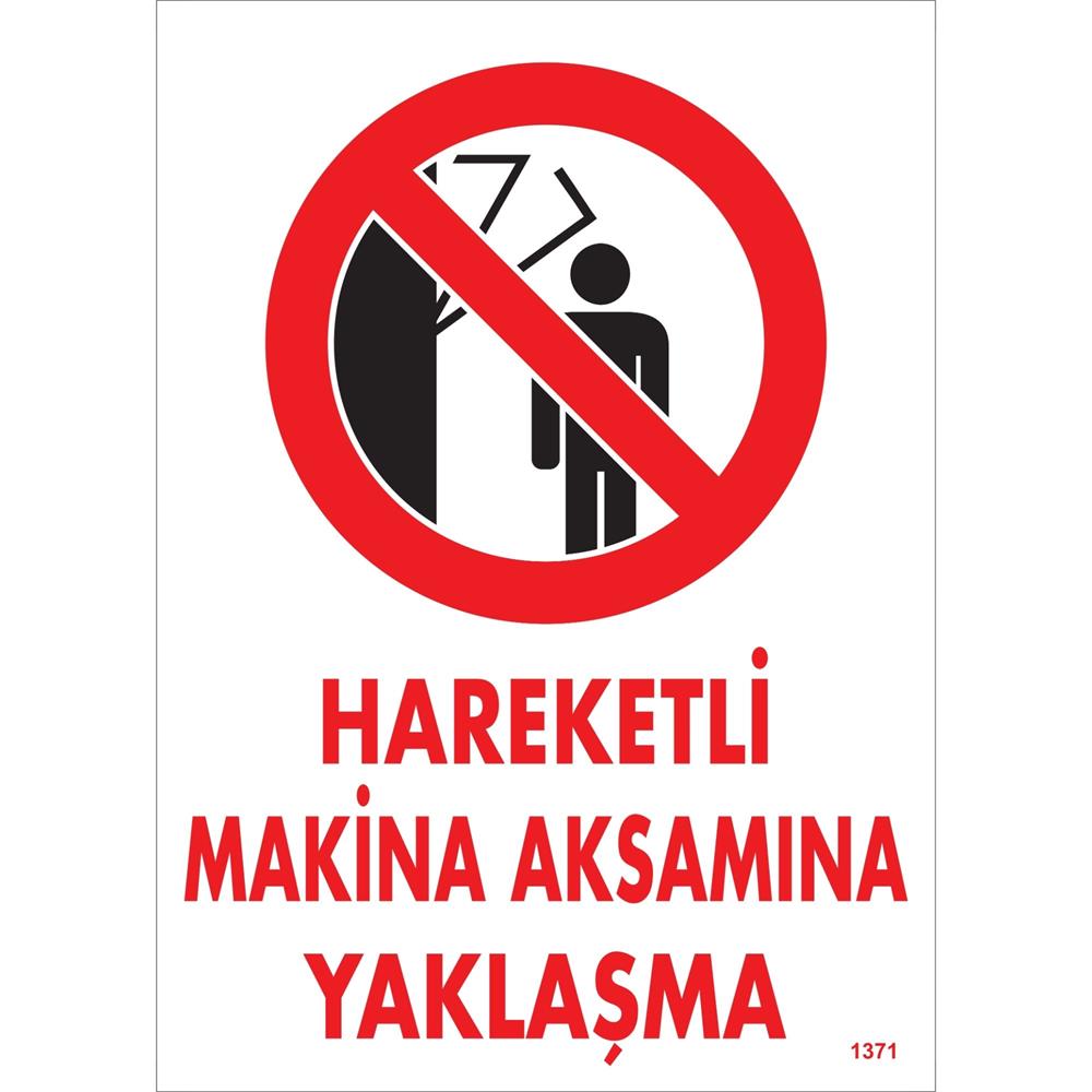 Hareketli Makina Aksamına Yaklaşma Uyarı Levhası İSG-1371-2535SHareketli Makina Aksamına Yaklaşma Uyarı Levhası