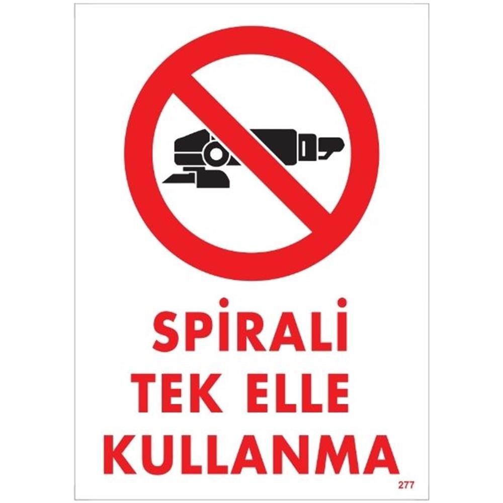 Spirali Tek Elle Kullanma   Uyarı LevhasıİSG-277-2535SSpirali Tek Elle Kullanma  Uyarı Levhası