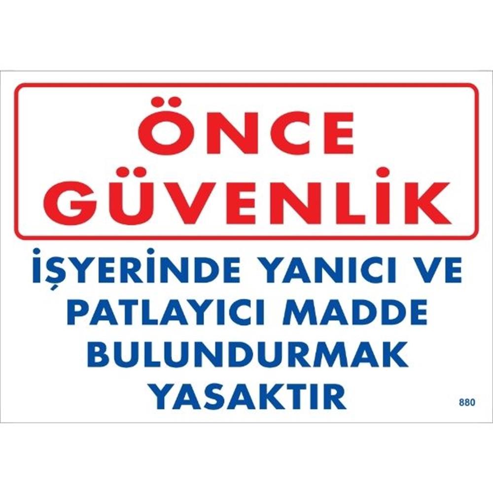  Önce Güvenlik İş Yerinde Yanıcı Ve Patlayıcı Madde Bulundurmak Yasaktır Uyarı Levhası İSG-880-2535SÖnce Güvenlik İş Yerinde Yanıcı Ve Patlayıcı Madde Bulundurmak Yasaktır Uyarı Levhası
