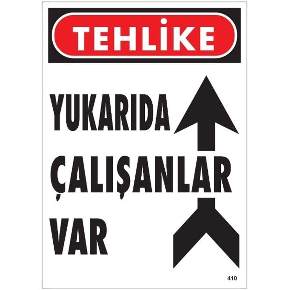 Tehlike Yukarıda  Çalışanlar  Var Uyarı LevhasıİSG-410-2535STehlike Yukarıda  Çalışanlar  Var Uyarı Levhası