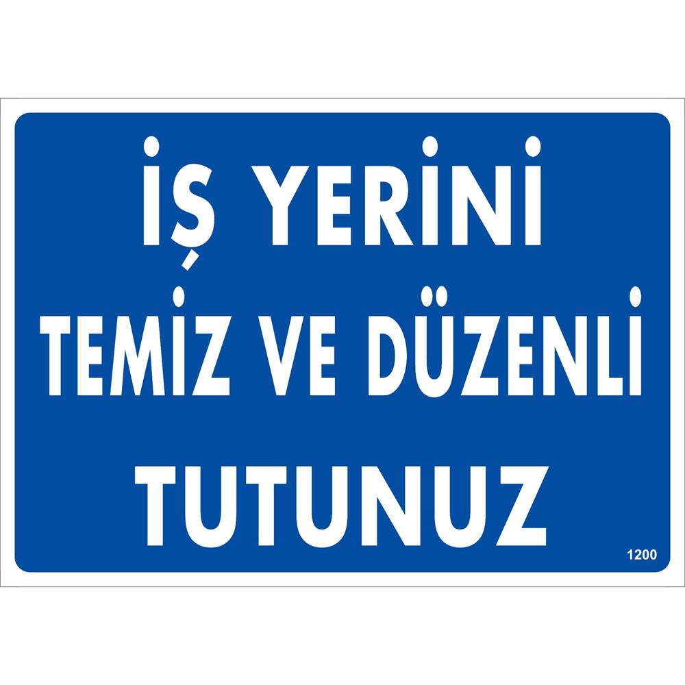 İş Yerini Temiz ve Düzenli Tutunuz Uyarı Levhası İSG-1200-2535Sİş Yerini Temiz ve Düzenli Tutunuz Uyarı Levhası