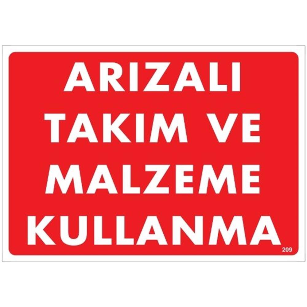 Arızalı Takım Ve Malzeme Kullanma Uyarı LevhasıİSG-209-2535SArızalı Takım Ve Malzeme Kullanma Uyarı Levhası