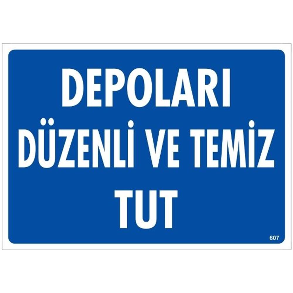 Depoları  Düzenli Ve Temiz Tut Uyarı LevhasıİSG-607-2535SDepoları  Düzenli Ve Temiz Tut Uyarı Levhası