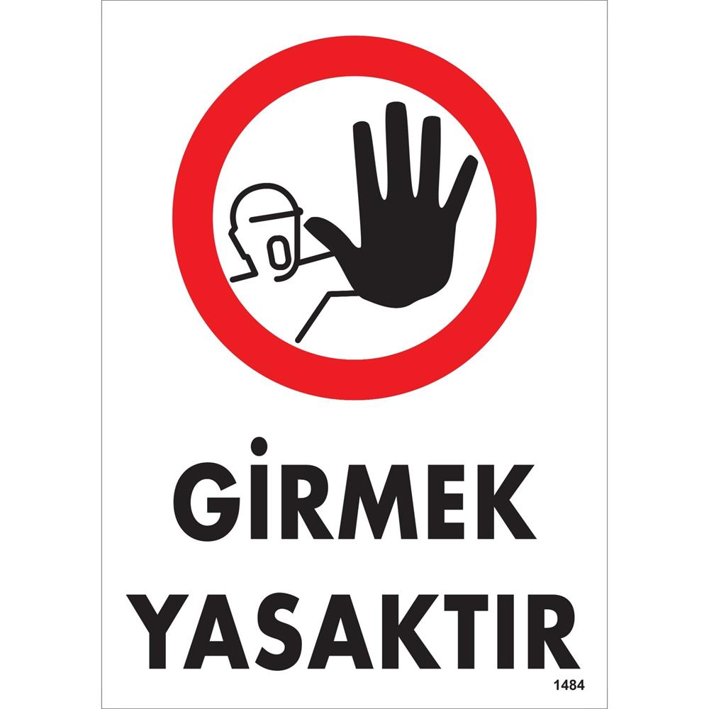  Girmek Yasaktır Uyarı Levhası İSG-1484-2535SGirmek Yasaktır Uyarı Levhası