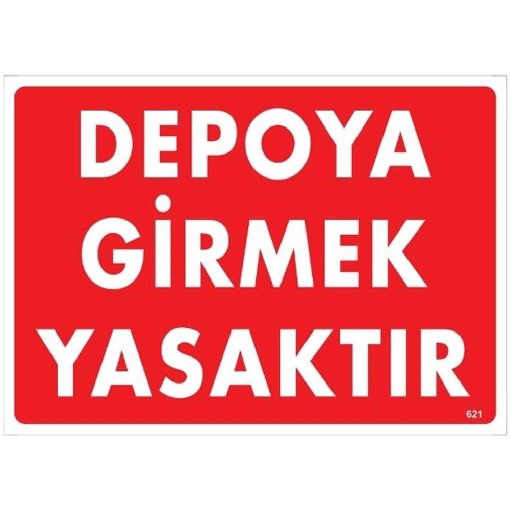 Depoya Girmek Yasaktır Uyarı Levhası İSG-621-2535SDepoya Girmek Yasaktır Uyarı Levhası