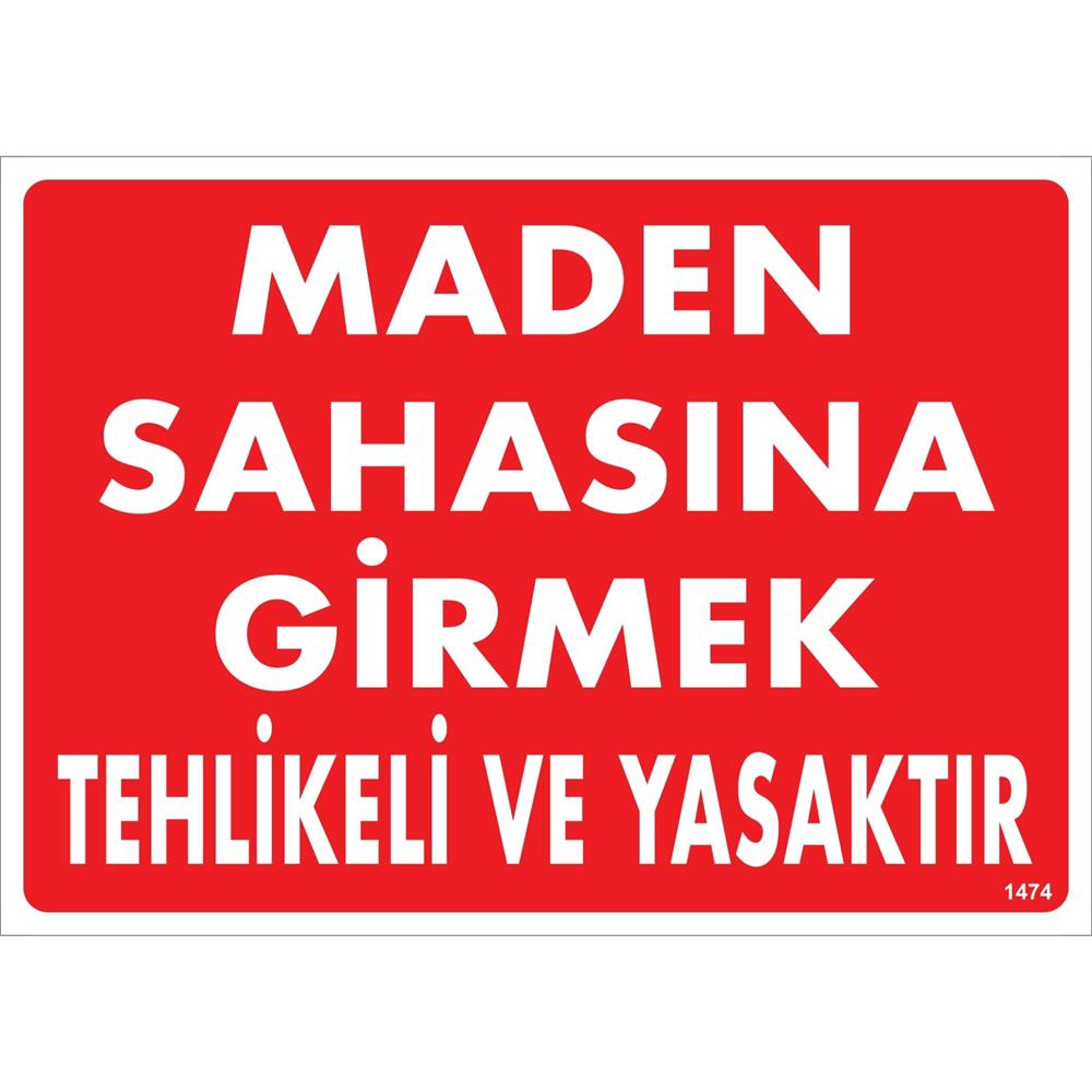 Maden Sahasına Girmek Tehlikeli ve Yasaktır Uyarı Levhası İSG-1474-2535SMaden Sahasına Girmek Tehlikeli ve Yasaktır Uyarı Levhası