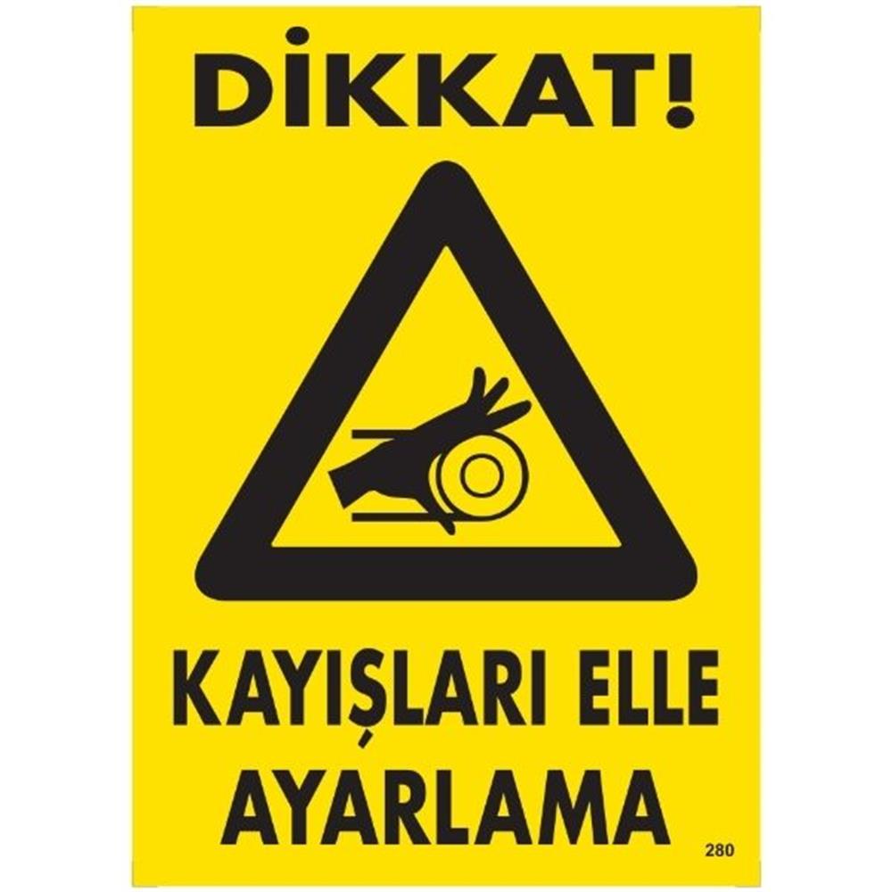 Dikkat Kayışları Elle Ayarlama  Uyarı LevhasıİSG-280-2535SDikkat Kayışları Elle Ayarlama Uyarı  Levhası