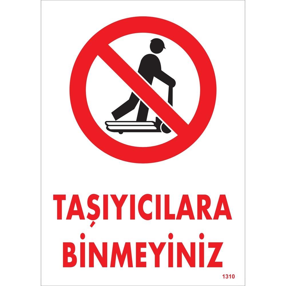 Taşıyıcılara Binmeyiniz Uyarı Levhası İSG-1310-2535STaşıyıcılara Binmeyiniz Uyarı Levhası