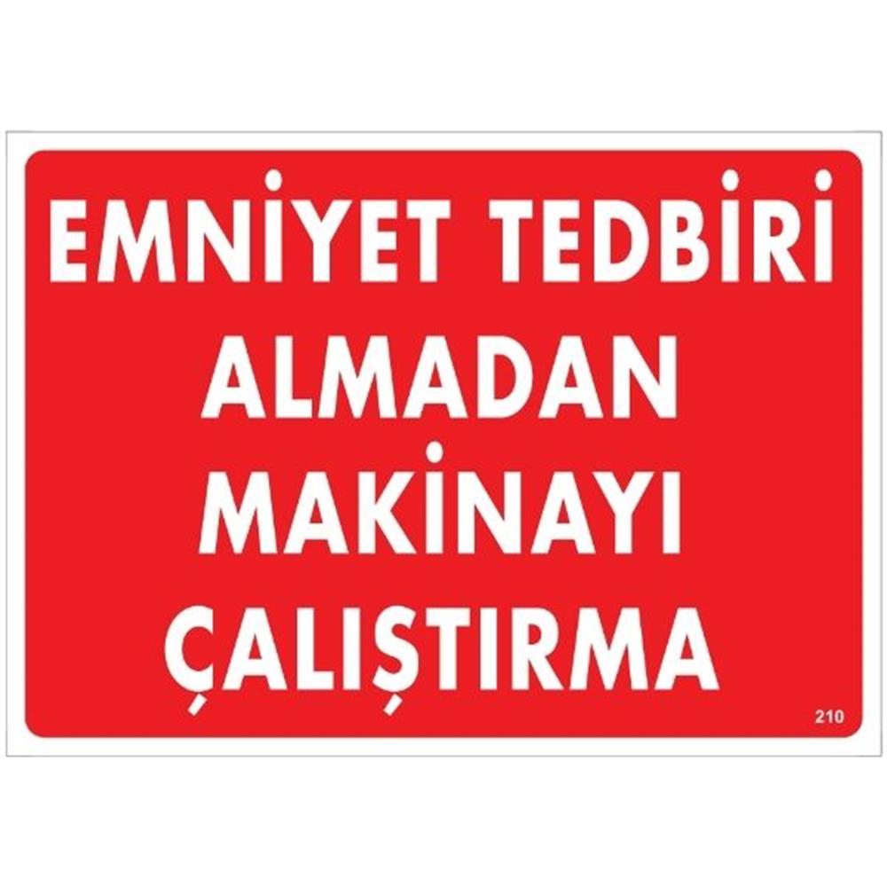 Emniyet Tedbiri Almadan Makinayı Çalıştırma Uyarı LevhasıİSG-210-2535SEmniyet Tedbiri Almadan Makinayı Çalıştırma  Uyarı Levhası