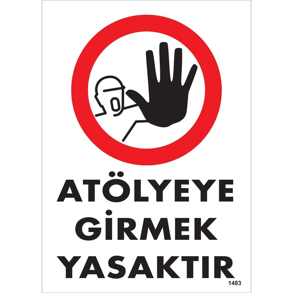 Atölyeye Girmek Yasaktır Uyarı Levhası İSG-1483-2535SAtölyeye Girmek Yasaktır Uyarı Levhası