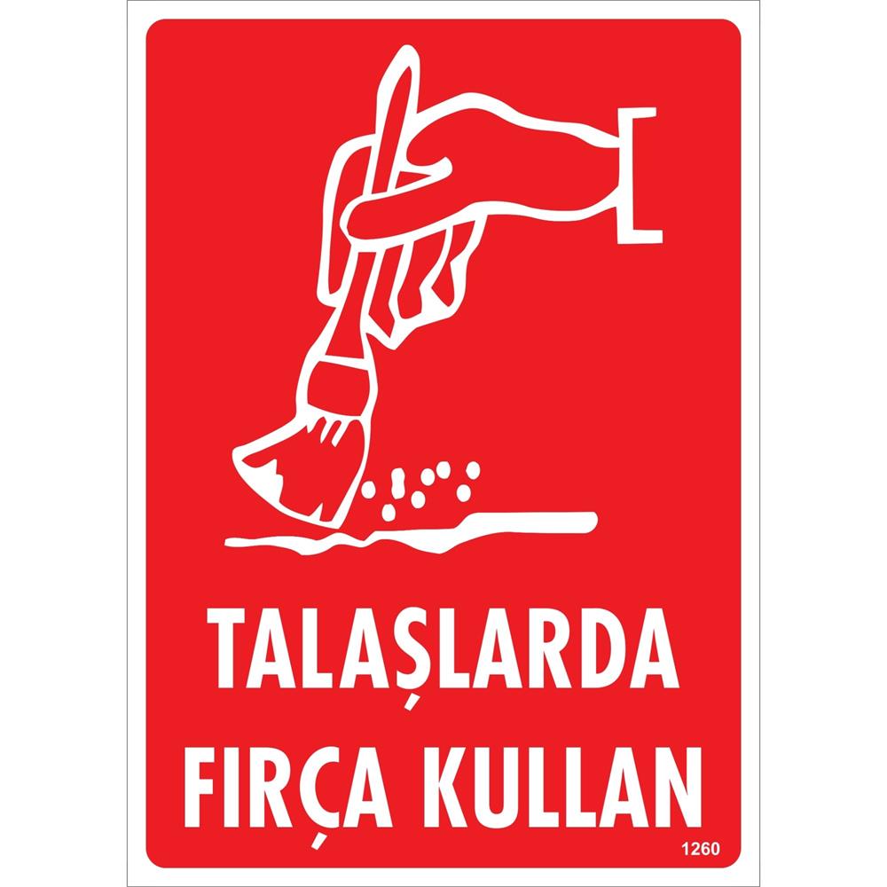 Talaşlarda Fırça Kullan Uyarı Levhası İSG-1260-2535STalaşlarda Fırça Kullan Uyarı Levhası