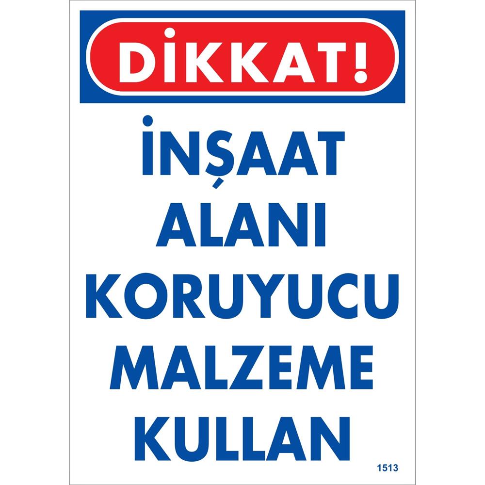 Dikkat  İnşaat Alanı Koruyucu Malzeme Kullan Uyarı LevhasıİSG-1513-2535SDikkat  İnşaat Alanı Koruyucu Malzeme Kullan Uyarı Levhası