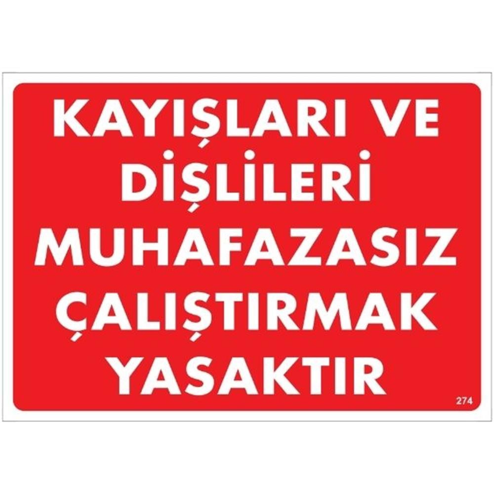 Kayışları Ve Dişlileri Muhafazasız Çalıştırmak Yasaktır Uyarı LevhasıİSG-274-2535SKayışları Ve Dişlileri Muhafazasız Çalıştırmak Yasaktır Uyarı Levhası